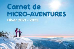 Vivez l'expérience des micro-aventures de l'hiver 2021-2022 !