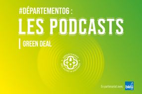 Les podcasts Green Deal du Département !